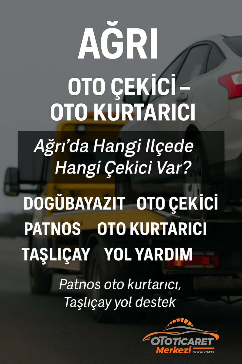 Ağrı Oto Çekici – Oto Kurtarıcı